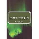 Journey to Big Skyby Gerry Burnie