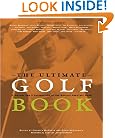 The Ultimate Golf Book: A History and a Celebration of the World's Greatest Game