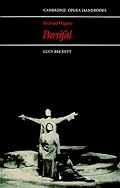 Richard Wagner: Parsifal (Cambridge Opera Handbooks)