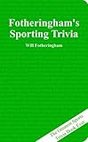 Fotheringham's Sporting Trivia: The Greatest Sports Trivia Book Ever Knowing God: Walking through the Book of Books