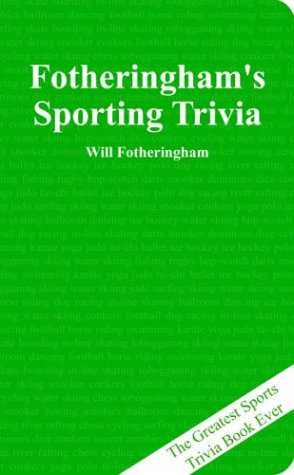 Fotheringham's Sporting Trivia: The Greatest Sports Trivia Book Ever