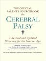 The Official Parent's Sourcebook on Cerebral Palsy: A Revised and Updated Directory for the Internet Age