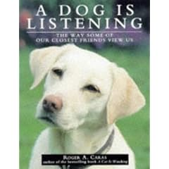 A Dog Is Listening: The Way Some of Our Closest Friends View Us