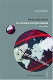 Web Production for Writers and Journalists (Media Skills),
Jason Whittaker
