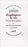 Expliquer la vie : Mod�les, m�taphores et machines en biologie du d�veloppement