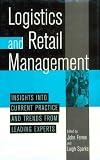 Logistics And Retail Managementinsights Into Current Practice And Trends From Leading Experts