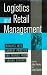 Logistics And Retail Managementinsights Into Current Practice And Trends From Leading Experts