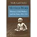 Mother-Work: Women, Child Welfare, and the State, 1890-1930 (Women in American History)