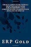  : Oracle Asset (Functional) Practice Questions for Interviews and Certification Examination (Release 11i and 12): Functional Consultant