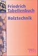 Friedrich Tabellenbuch, Holztechnik