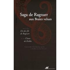 Saga de Ragnarr aux Braies velues : Suivie du Dit des fils de Ragnarr et du Chant de Kraka