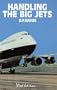 Handling the Big Jets: An Explanation of the Significant Difference in Flying Qualities Between Jet Transport Aeroplanes and Piston Engined Transpor