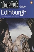 "Time Out" Guide to Edinburgh: Glasgow, Lothian and Fife ("Time Out" Guides)