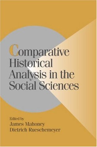 Comparative Historical Analysis in the Social Sciences (Cambridge Studies in Comparative Politics)