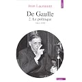 De Gaulle. Tome II. Le Politique, 1944-1959