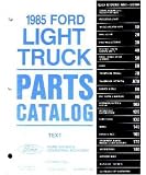 1985 FORD TRUCK Parts Book Manual BRONCO, ECONOLINE, F-100, F-150, F250, F-350, LIGHT DUTY, PICKUP