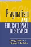 Pragmatism and Educational Research (Philosophy, Theory, and Educational Research)