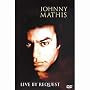 Johnny Mathis - Live By Request [DVD]