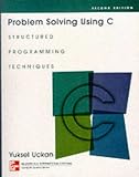 Review McGraw Hill Higher Education  / Problem Solving Using C: Structured Programming Techniques