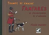 Fanfares de circonstances et d\'animaux : Trompe de chasse (1CD audio)