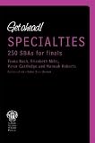 Get Ahead! Specialties: 250 SBAS for Finals