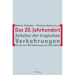 Das 20. Jahrhundert - Zeitalter der tragischen Verkehrungen