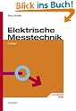Elektrische Messtechnik: Messung elektrischer und nichtelektrischer Gr��en