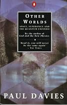 Other Worlds: Space, Superspace and the Quantum Universe (Penguin Science)