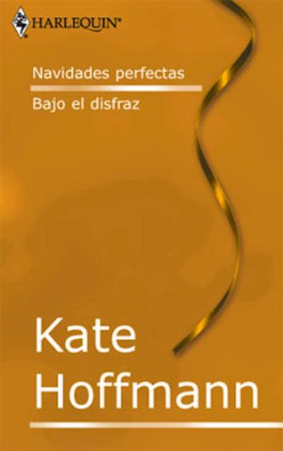 Navidades perfectas/Bajo el disfraz (Libro de Autor) (Spanish Edition)