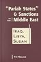 Pariah States & Sanctions in the Middle East: Iraq, Libya, Sudan (The Middle East in the International System)