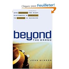 Beyond The Brand: Why Engaging The Right Customers Is Essential To Winning In Business