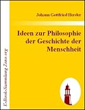 Ideen zur Philosophie der Geschichte der Menschheit - Johann Gottfried Herder