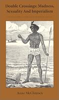Double Crossings: Madness, Sexuality and Imperialism