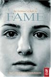 An Architect's Guide to Fame : A Collection of Essays on why they got Famous and You didn't