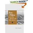 Fort Pillow, A Civil War Massacre, And Public Memory (Conflicting Worlds: New Dimensions of the American Civil War... by John Cimprich