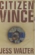 Citizen Vince : A Novel