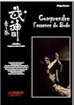 Comprendre l'essence du budo