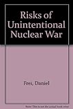 Risks of unintentional nuclear war