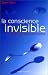 Books : La conscience invisible : Le paranormal à l'épreuve de la science