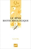 Le R�ve biotechnologique