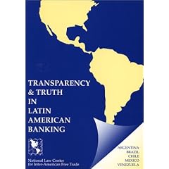 Transparency and Truth in Latin American Banking: National Law Center for Inter-American Free Trade