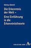 Produkt-Bild: Die Erkenntnis der Welt: Eine Einf&uuml;hrung in die Erkenntnistheorie