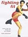 Search : Fighting Fit: Martial Arts for Fitness and Self Defence