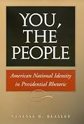 You, the People: American National Identity in Presidential Rhetoric (Presidential Rhetoric Series, No. 10)