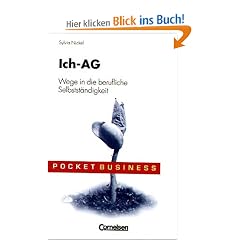 Pocket Business: ICH-AG: Wege in die berufliche Selbstst�ndigkeit