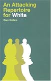 An Attacking Repertoire for White by Sam Collins