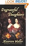 Ungrateful Daughters: The Stuart Prin...