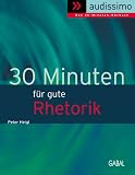 30 Minuten f&uuml;r gute Rhetorik, 1 Cassette - Peter R. Heigl