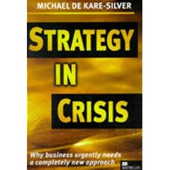 Strategy in Crisis: Why Business Urgently Needs a Completely New Approach (Macmillan Business)