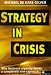 Strategy in Crisis: Why Business Urgently Needs a Completely New Approach (Macmillan business)